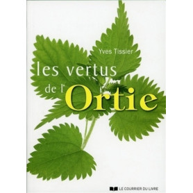 Les vertus de l'ortie Les vertus de l'ortie
