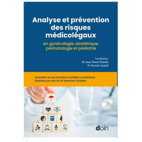 Analyse et prévention des risques médicolégaux en gynécologie, obstétrique, périnatalogie et pédiatrie