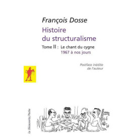L'histoire du structuralisme - tome 2 - le champ du signe 1967 à nos jours L'histoire du structuralisme - tome 2 - le champ du signe 1967 à nos jours