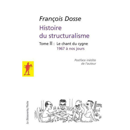 L'histoire du structuralisme - tome 2 - le champ du signe 1967 à nos jours