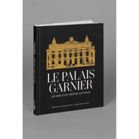 Le Palais Garnier - 150 ans d'un théâtre mythique Le Palais Garnier - 150 ans d'un théâtre mythique
