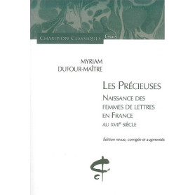 Les Précieuses. Naissance des femmes de lettres en France au XVIIe Les Précieuses. Naissance des femmes de lettres en France au XVIIe