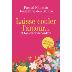 Laisse couler l'amour et ton coeur débordera Laisse couler l'amour et ton coeur débordera