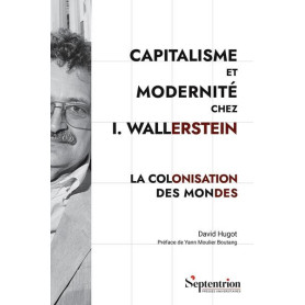 Capitalisme et Modernité chez I. Wallerstein Capitalisme et Modernité chez I. Wallerstein
