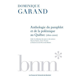 Anthologie du pamphlet et de la polémique au Québec de 1800 à 2000