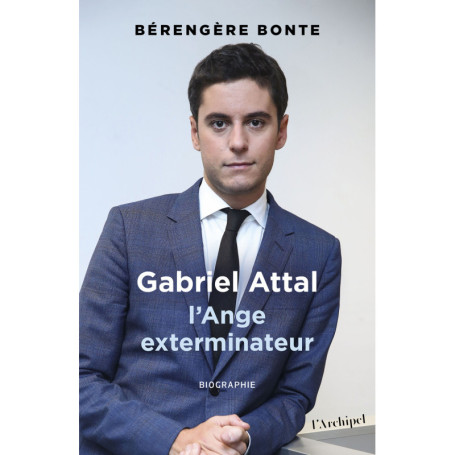 Gabriel Attal - L'Ange exterminateur
