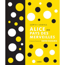 Alice au Pays des Merveilles à travers l'oeuvre de Yayoi Kusama Alice au Pays des Merveilles à travers l'oeuvre de Yayoi Kusama