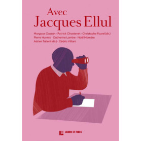 Avec Jacques Ellul Avec Jacques Ellul