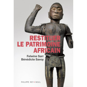 Restituer le patrimoine africain Restituer le patrimoine africain