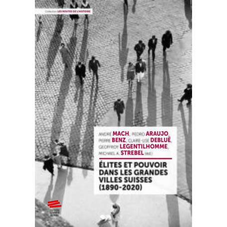 Élites et pouvoir dans les grandes villes suisses (1890-2020)