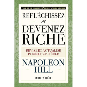 Réfléchissez et devenez riche - Révisé et actualisé pour le 21ème siècle Réfléchissez et devenez riche - Révisé et actualisé pour le 21ème siècle