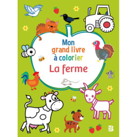 Mon grand livre à colorier : La ferme Mon grand livre à colorier : La ferme
