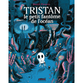Tristan le petit fantôme de l'océan Tristan le petit fantôme de l'océan