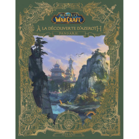 World of Warcraft : A la découverte d'Azeroth : Pandarie World of Warcraft : A la découverte d'Azeroth : Pandarie