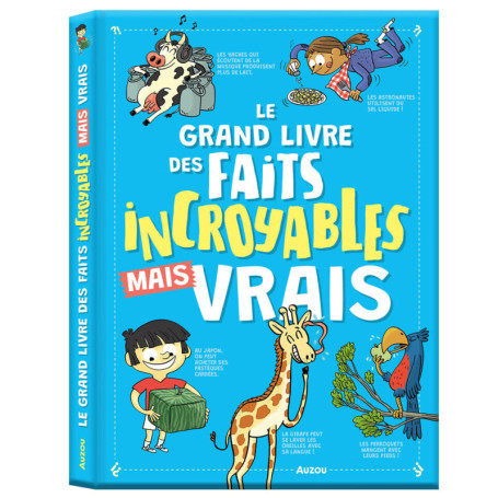 Le grand livre des faits incroyables mais vrais