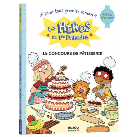 Les héros de 1re primaire - super débutant - le concours de pâtisserie