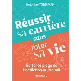 Réussir sa carrière sans rater sa vie Réussir sa carrière sans rater sa vie