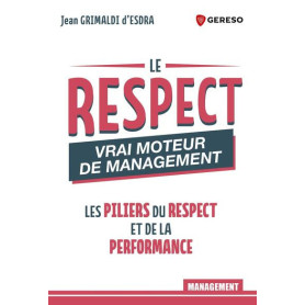 Le respect : vrai moteur de management Le respect : vrai moteur de management