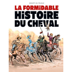 La Formidable histoire du cheval La Formidable histoire du cheval