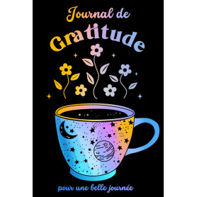 Journal de Gratitude: Le carnet de journaling ultime pour cultiver la pensée positive et booster sa confiance en soi