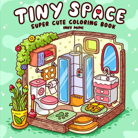 Tiny Space: Super Cute Coloring Book for Adults and Teens Easy and Simple Designs Featuring Comfy and Cozy Interiors for Relaxat