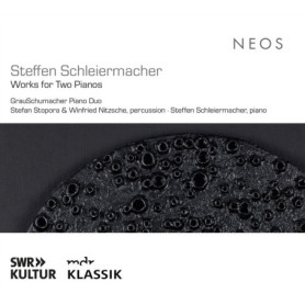Steffen Schleiermacher: Works for Two Pianos
