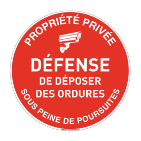Panneau Propriété Privée - Défense de Déposer des Ordures avec Vidéo Surveillance - Ø 180 mm