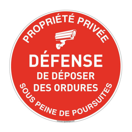 Panneau Propriété Privée - Défense de Déposer des Ordures avec Vidéo Surveillance - Ø 180 mm