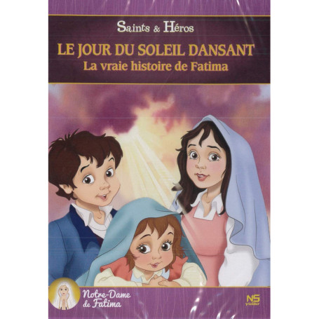 Le Jour du Soleil Dansant - La Vraie Histoire de Fatima en DVD