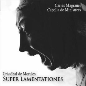 Super Lamentaciones - Morales par Capella de Ministrers