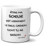 Mug Humoristique pour Soeur - Cadeau Anniversaire Original
