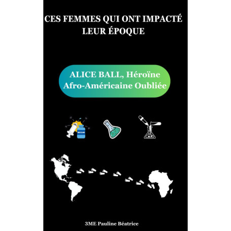 Alice Ball : Héroïne Afro-Américaine et Pionnière de la Médecine