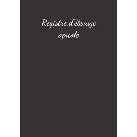Registre d'Élevage Apicole A4 - 50 Pages avec Tableaux