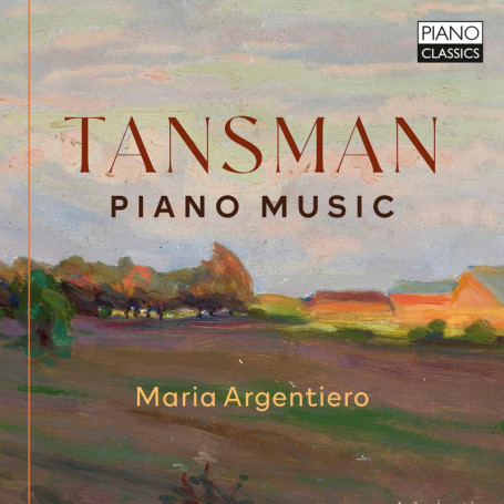 Tansman: Œuvres pour Piano par Maria Argentiero