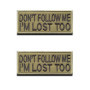 Lot de 2 écussons amusants 'Dont Follow ME I'm Lost Too' - Idéal pour vêtements et sacs