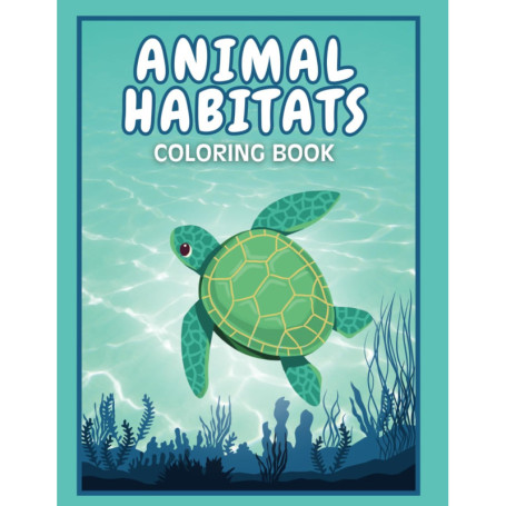 Livre de Coloriage Animal Habitats - Apprentissage Amusant