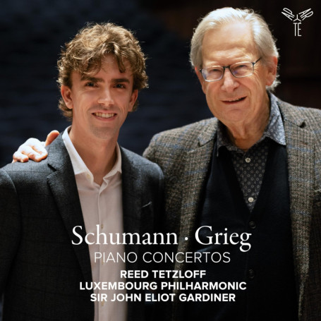 Concertos pour Piano de Schumann et Grieg - Reed Tetzloff & Sir John Eliot Gardiner
