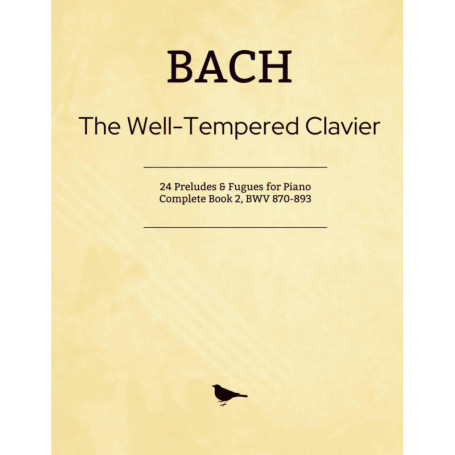 Bach - Le Clavier Bien Tempéré : Fugues et Préludes, Livre 2 Complet BWV 870-893