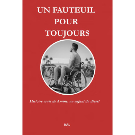 Un Fauteuil Pour Toujours : L'Histoire Émouvante d'Amine, Enfant du Désert