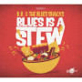 B.B. & The Blues Shacks - Blues Is a Stew (CD Digisleeve)
