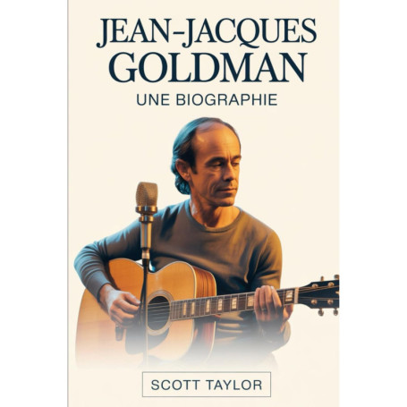 Biographie de Jean-Jacques Goldman : L'Homme qui a Transformé des Vies