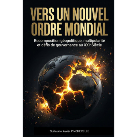 Vers un Nouvel Ordre Mondial : Géopolitique et Multipolarité au XXIe Siècle