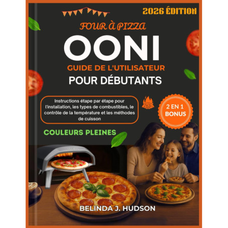 Guide Pratique pour Débutants : Maîtrisez votre Four à Pizza Ooni
