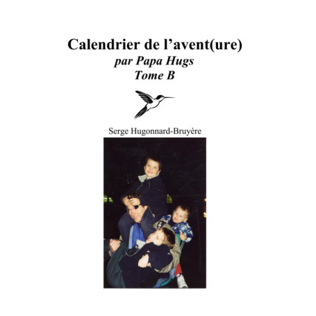 Calendrier de l'Avent par Papa Hugs - Tome B : 24 Principes pour Devenir un Meilleur Père