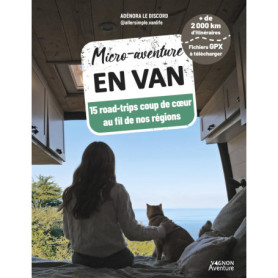 Micro-aventure en van : 15 roadtrips à travers la France