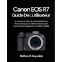 Guide Complet Canon EOS R7 : Maîtrisez l'Autofocus et la Photographie