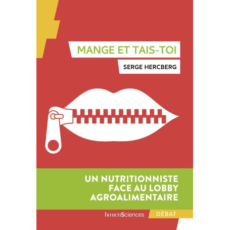 Mange et tais-toi: Un nutritionniste face au lobby agroalimentaire