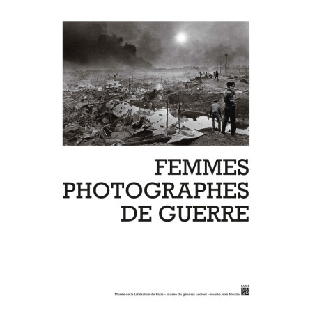 Les Femmes Photographes de Guerre - Édition Illustrée