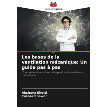 Guide Pratique de la Ventilation Mécanique : Comprendre et Maîtriser les Ventilateurs