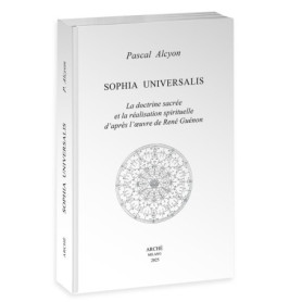 Sophia Universalis : Sagesse et Réalisation Spirituelle selon René Guénon